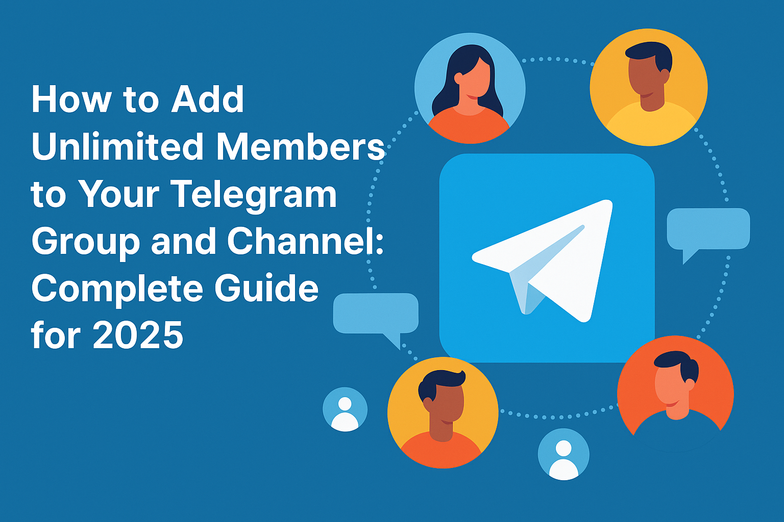 Learn how to add unlimited members to your Telegram group or channel using legal, effective strategies in 2025. This image visually supports insights on manual addition, organic growth, automation tools, and member quality management.