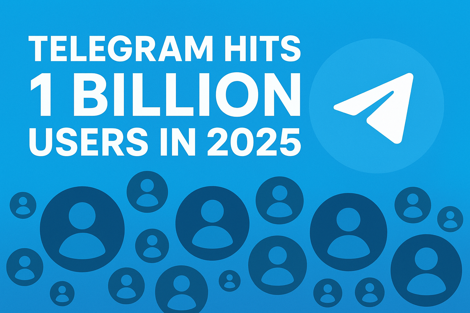 Creative image highlighting Telegram reaching 1 billion users in 2025, symbolizing global growth and new opportunities for businesses and creators.