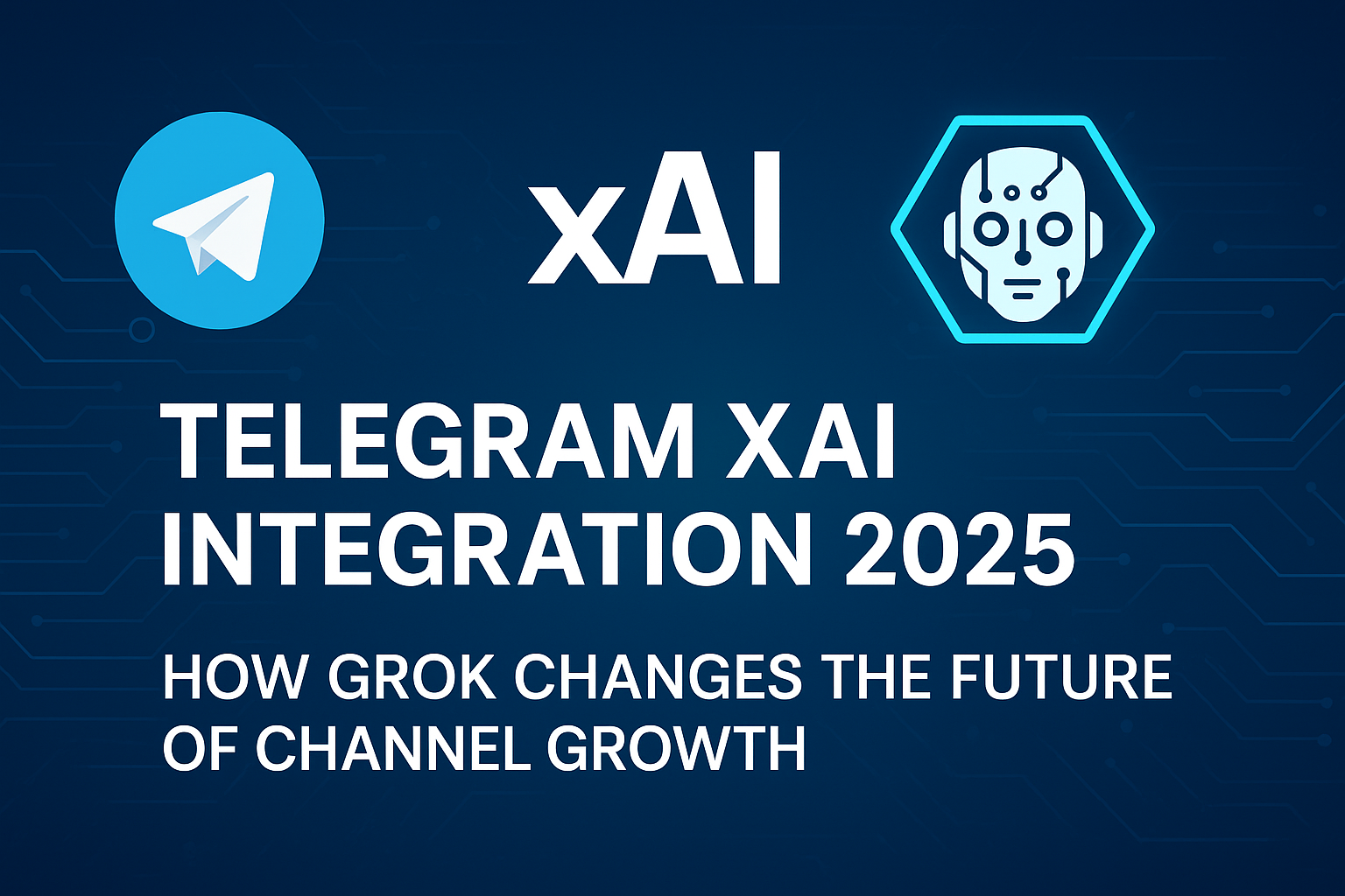 Creative graphic showing Telegram xAI integration with Grok AI in 2025, highlighting the future of channel growth and engagement.