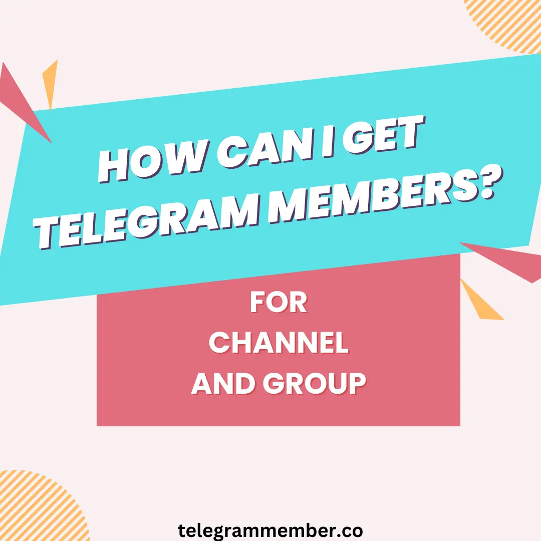 How can I get Telegram Member (For channel and group)?
