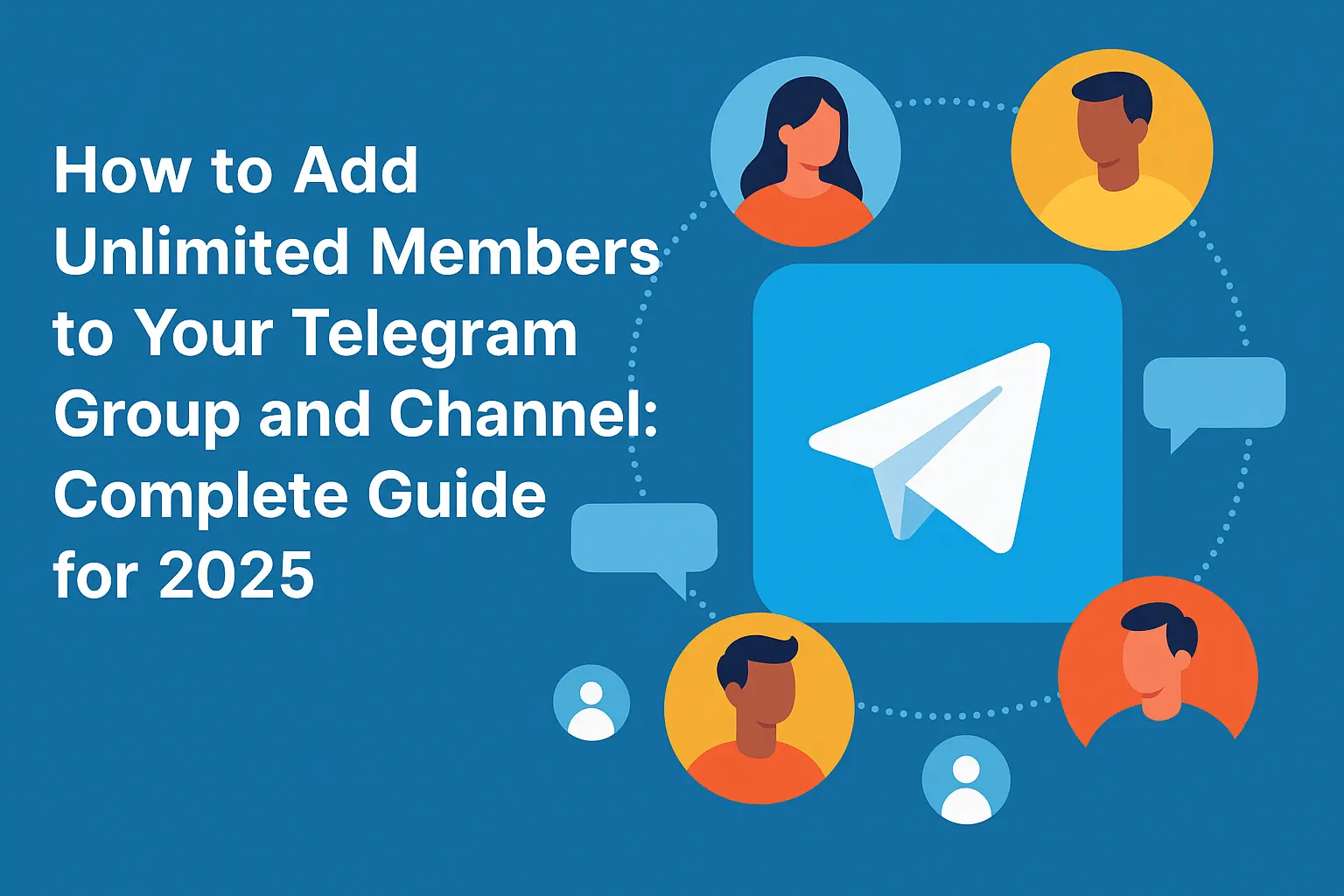 How to Add Unlimited Members to Your Telegram Group and Channel: Complete Guide for 2025