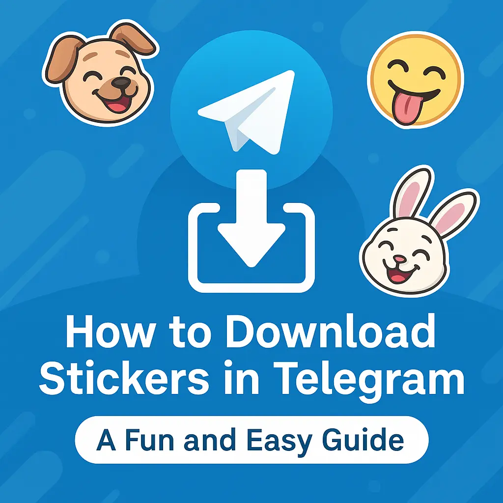 How to Download Stickers in Telegram: A Fun and Easy Guide