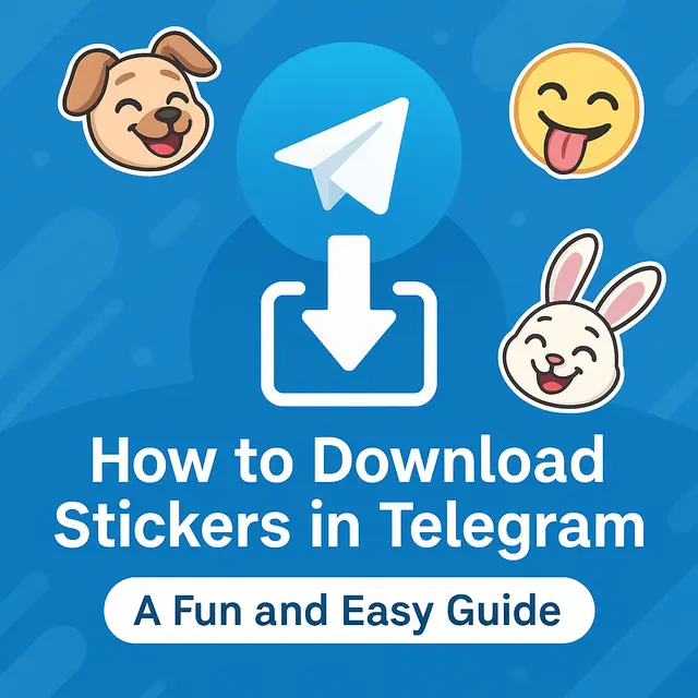How to Download Stickers in Telegram: A Fun and Easy Guide